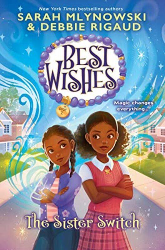 

The Sister Switch (Best Wishes #2) , Hardcover by Sarah Mlynowski;Debbie Rigaud