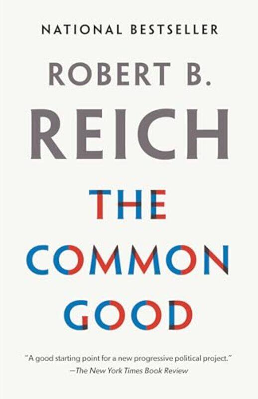 

The Common Good by Robert B Reich-Paperback