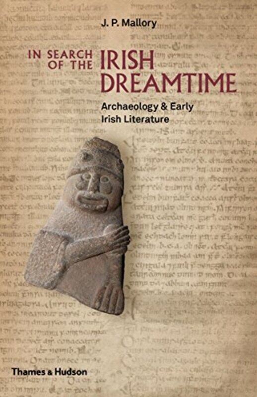 

In Search of the Irish Dreamtime by J P Mallory-Hardcover