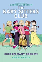 Good-Bye Stacey, Good-Bye: A Graphic Novel (the Baby-Sitters Club #11) (Adapted Edition) , Hardcover by Martin, Ann M - Epstein, Gabriela