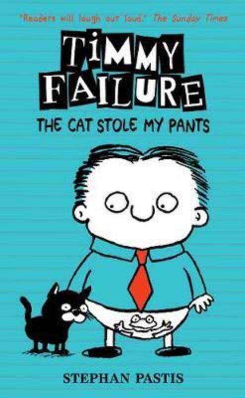 

Timmy Failure: The Cat Stole My Pants.Hardcover,By :Stephan Pastis