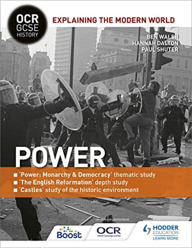 

OCR GCSE History Explaining the Modern World Power Reformation and the Historic Environment by Ben WalshPaul ShuterHannah Dalton-Paperback