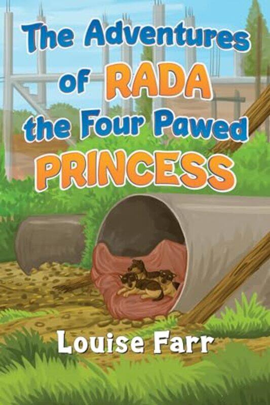 

The Adventures of Rada the Four Pawed Princess by Louise Farr-Paperback