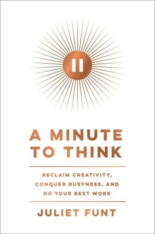 

A Minute to Think by Juliet Funt-Hardcover