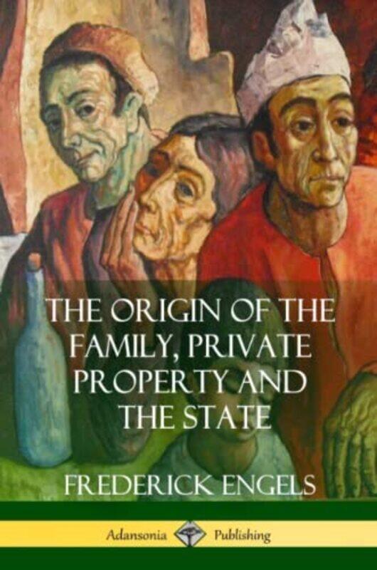 

The Origin of the Family, Private Property and the State , Paperback by Engels, Frederick - Untermann, Ernest