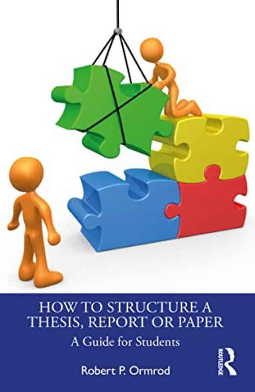 

How to Structure a Thesis Report or Paper by Robert P Ormrod-Paperback