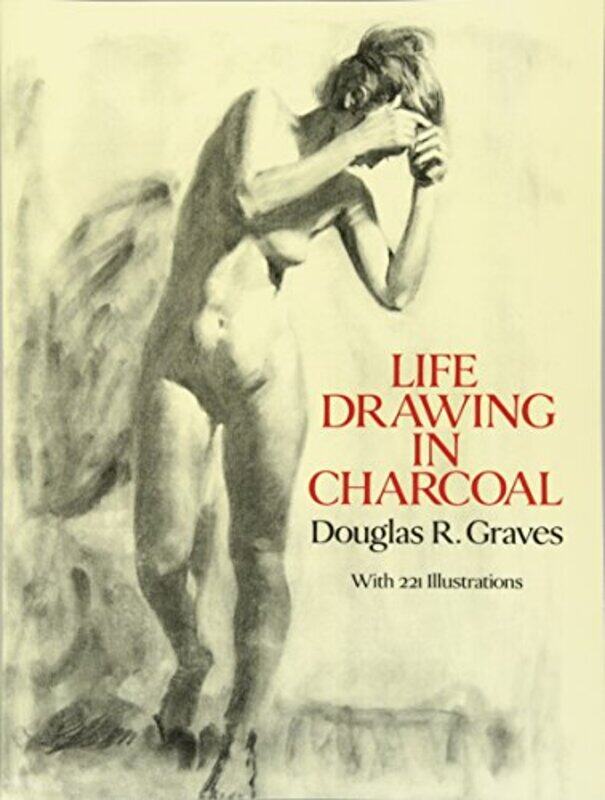 

Life Drawing in Charcoal by Graves, Douglas R. - Paperback