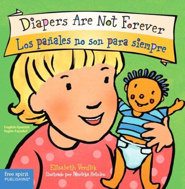 

Diapers are Not Forever Los Panales no son para Siempre by Verdick, Elizabeth - Heinlen, Marieka - Paperback