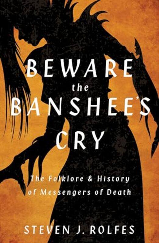 

Beware The Banshees Cry By Rolfes Steven J - Paperback