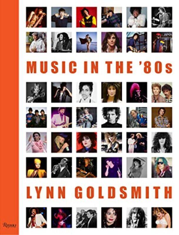 

Music in the 80s , Hardcover by Lynn Goldsmith