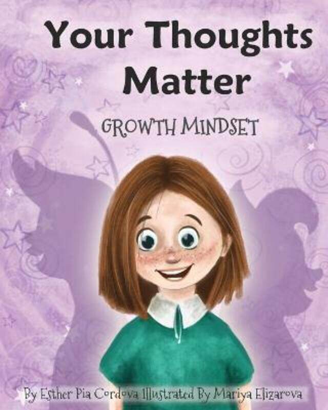 

Your Thoughts Matter: Negative Self-Talk, Growth Mindset,Paperback,ByElizarova, Mariya - Cordova, Esther Pia
