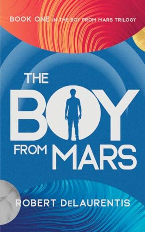 

The Boy from Mars by Robert DeLaurentis-Hardcover