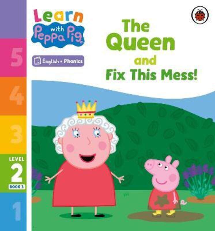 

Learn with Peppa Phonics Level 2 Book 3 - The Queen and Fix This Mess! (Phonics Reader)