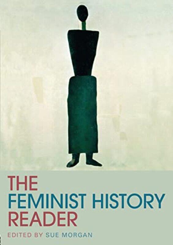 

The Feminist History Reader by Sue University of Chichester, UK Morgan-Paperback