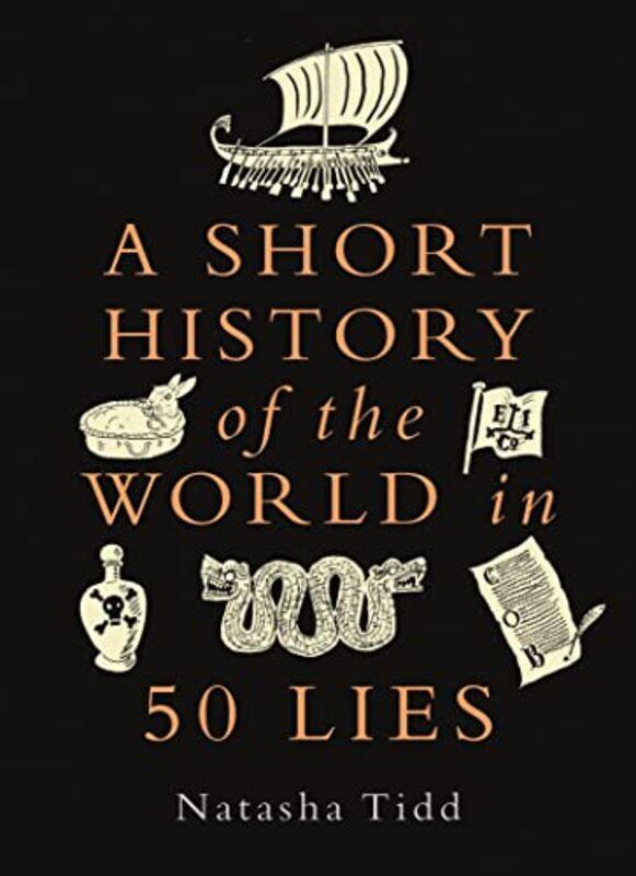 

A Short History of the World in 50 Lies by Natasha Tidd-Hardcover