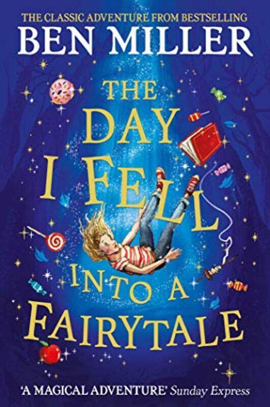 

The Day I Fell Into a Fairytale: The new bestseller from Ben Miller, author of Christmas classic The,Paperback,By:Miller, Ben - Terrazzini, Daniela Ja