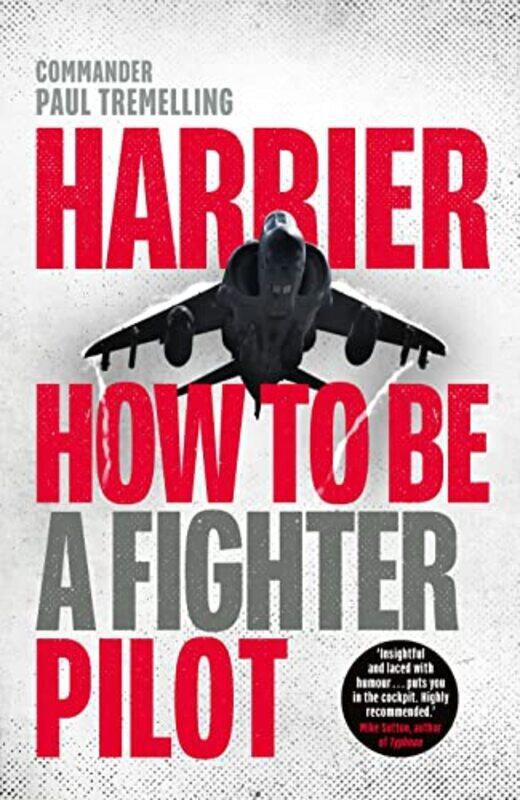 

Harrier How To Be A Fighter Pilot by Tremelling, Paul - Hardcover