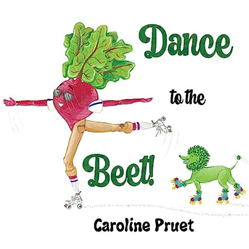 

Dance to the Beet by Caroline Pruet-Paperback