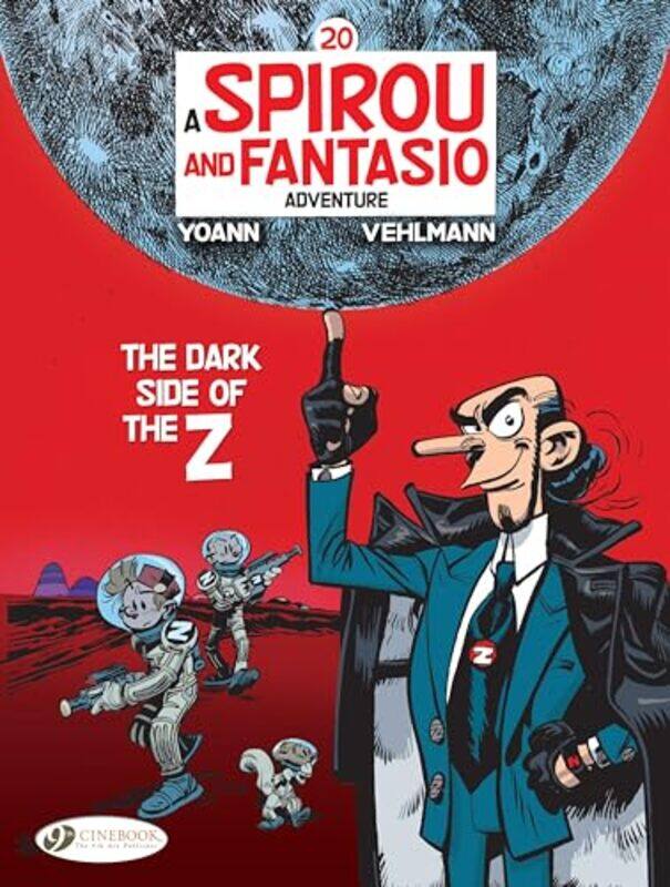 

Spirou and Fantasio Vol 20 The Dark Side of the Z by Fabien VehlmannYoann-Paperback