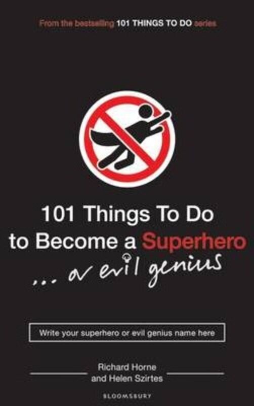 

^(M)101 Things to Do to Become a Superhero (... or Evil Genius).paperback,By :Helen Szirtes