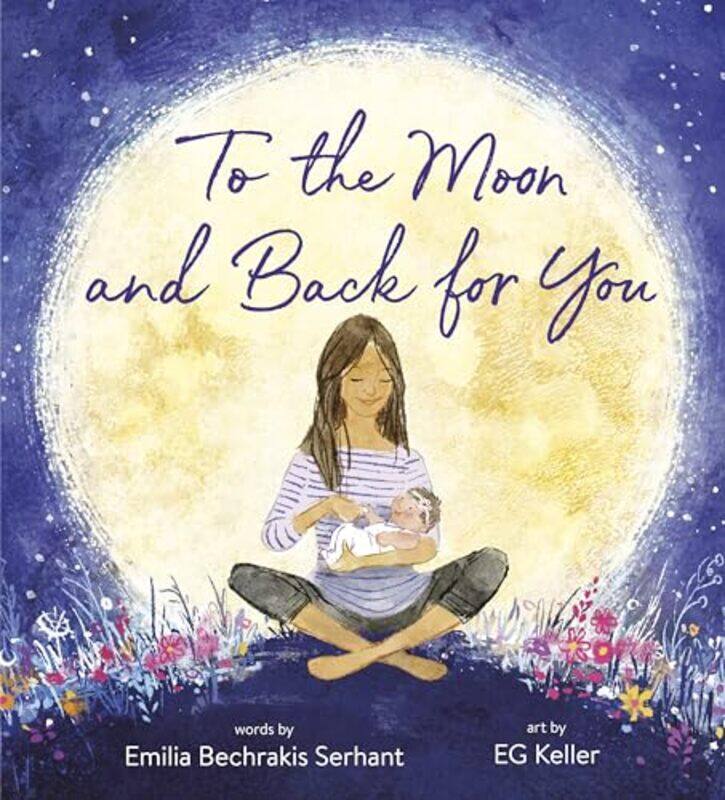 

To the Moon and Back for You by Emilia Serhant-Hardcover