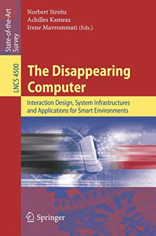 The Disappearing Computer by Norbert StreitzAchilles KameasIrene Mavrommati-Paperback