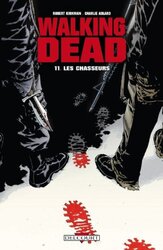 Walking Dead, Tome 11 : Les Chasseurs,Paperback,By:Robert Kirkman