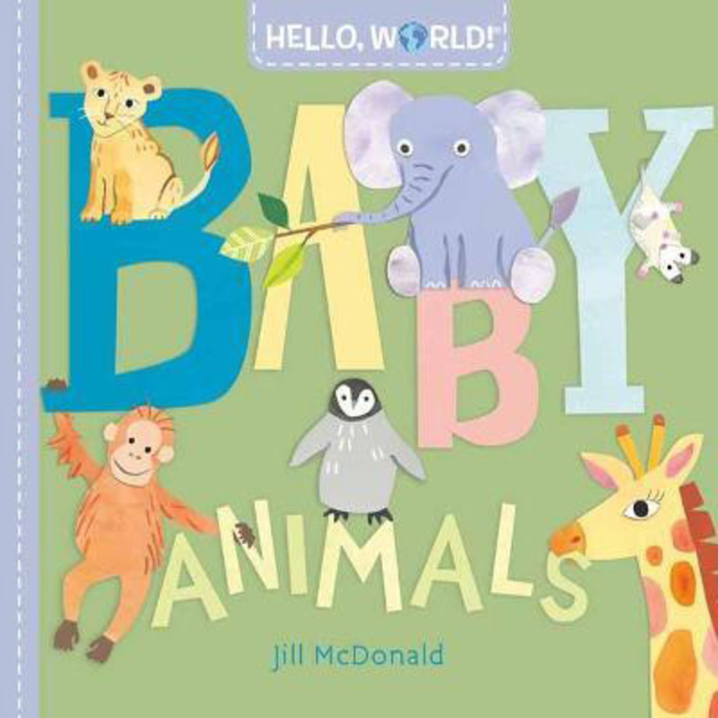 Hello, World! Baby Animals, Board Book, By: Jill Mcdonald