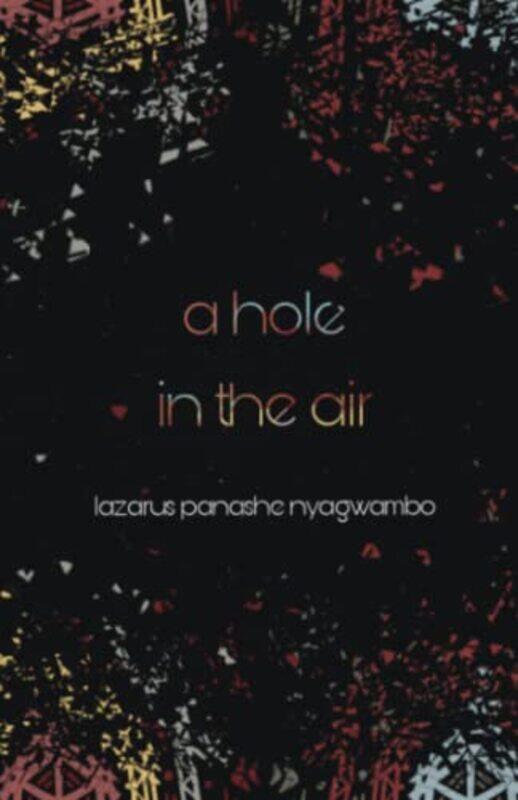 

A Hole In The Air by Nyagwambo, Lazarus Panashe - Paperback