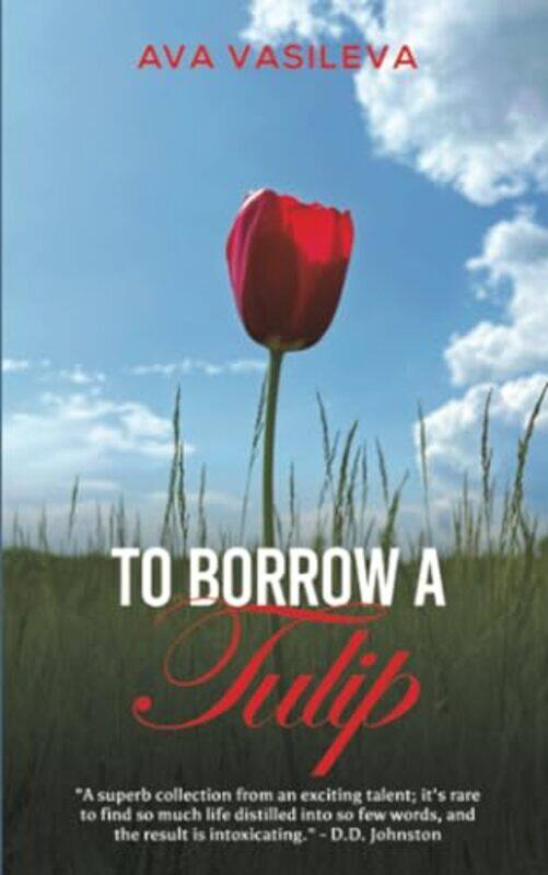 

To Borrow A Tulip by Ava Vasileva-Paperback