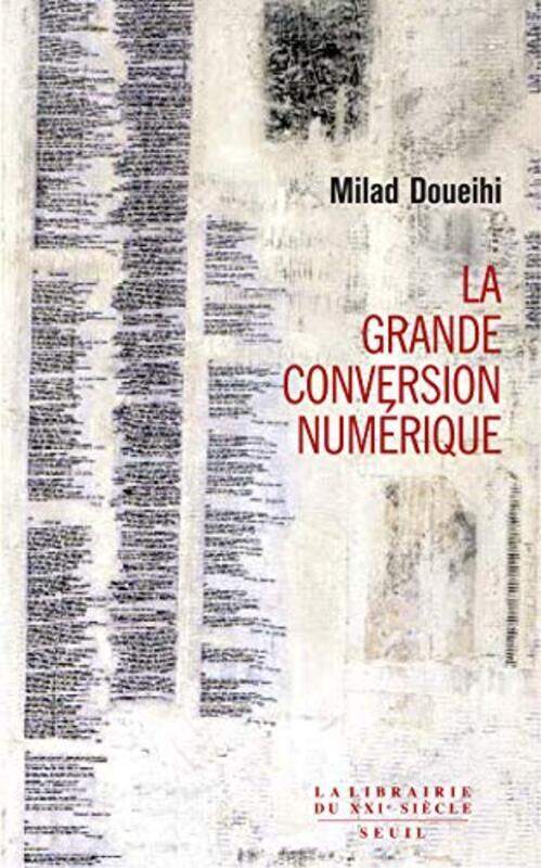 

La grande conversion num rique,Paperback by Milad Doueihi