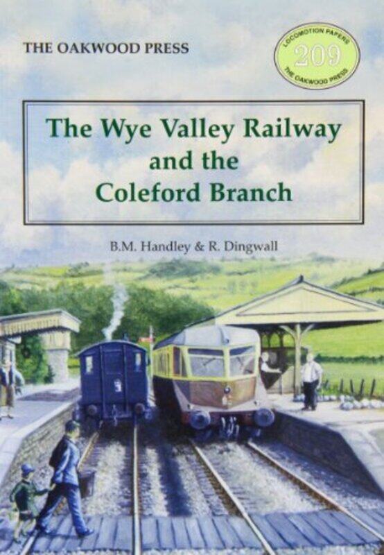 

The Wye Valley Railway and the Coleford Branch by Brian Michael HandleyR Dingwall-Paperback