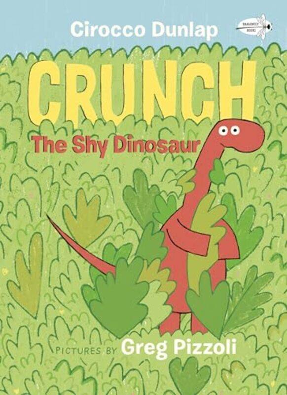 

Crunch the Shy Dinosaur by Cirocco DunlapGreg Pizzoli-Paperback