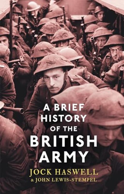 

A Brief History of the British Army by John Lewis-StempelMajor Jock Haswell-Paperback