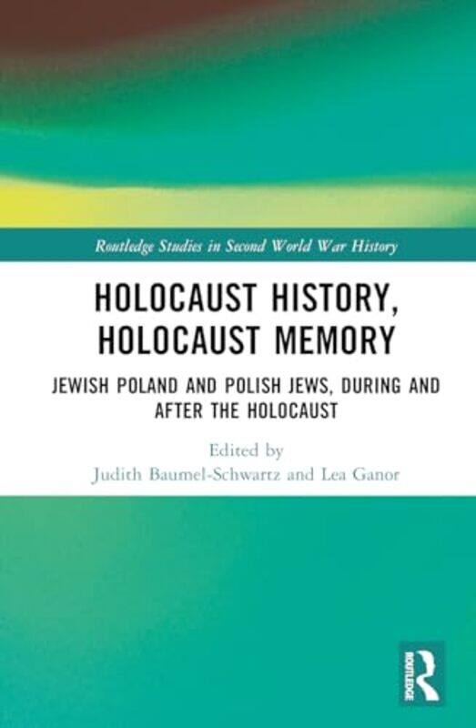 

Holocaust History Holocaust Memory by Judith Tydor Baumel-SchwartzLea Ganor-Hardcover