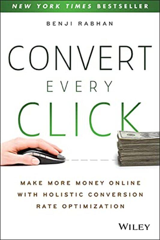 

Convert Every Click by Benji Rabhan-Paperback