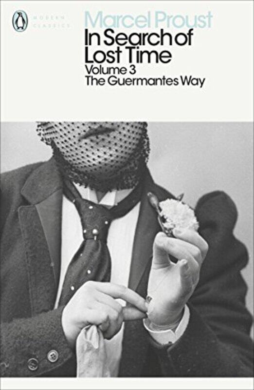 

In Search of Lost Time Volume 3 The Guermantes Way by Proust, Marcel - Treharne, Mark - Prendergast, Christopher - Treharne, Mark - Treharne, Mark - P