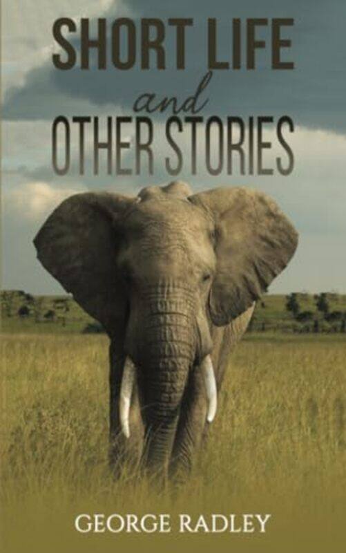 

Short Life And Other Stories by George Radley-Paperback
