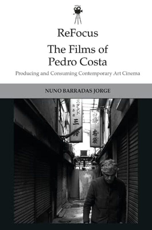 

Refocus the Films of Pedro Costa by Nuno Barradas Jorge-Paperback