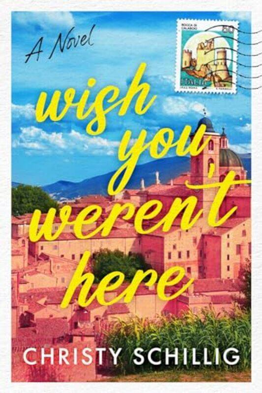 

Wish You Werent Here by Christy Schillig-Hardcover