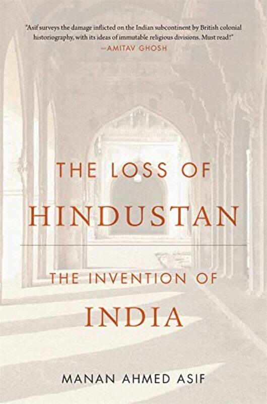 

The Loss of Hindustan by Manan Ahmed Asif-Paperback