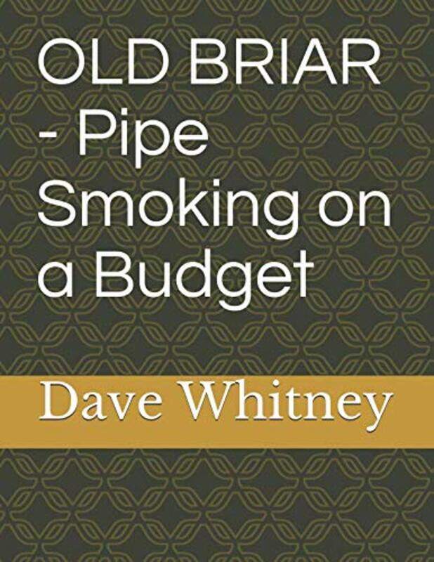 

Old Briar Pipe Smoking On A Budget by Whitney, Dave - Paperback