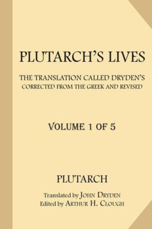 Plutarch's Lives [Volume 1 of 5]: The Translation called Dryden's. Corrected from the Greek and Revised., Paperback Book, By: Plutarch