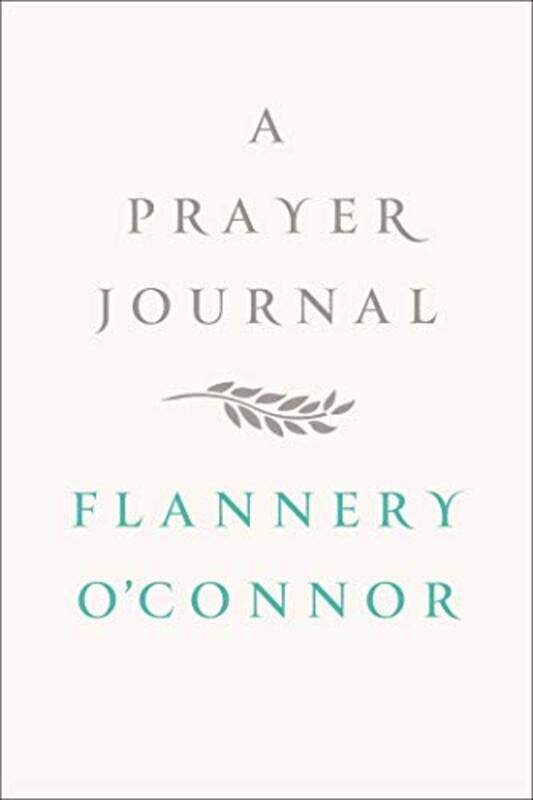 

A Prayer Journal by Flannery OConnorW A Sessions-Hardcover