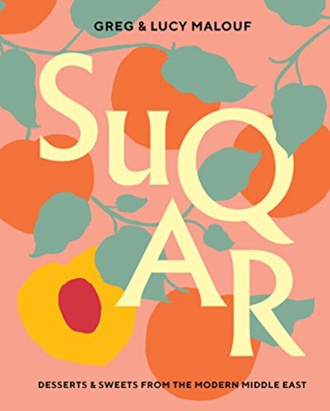 

SUQAR: Desserts and Sweets from the Modern Middle East, Hardcover Book, By: Greg Malouf - Lucy Malouf