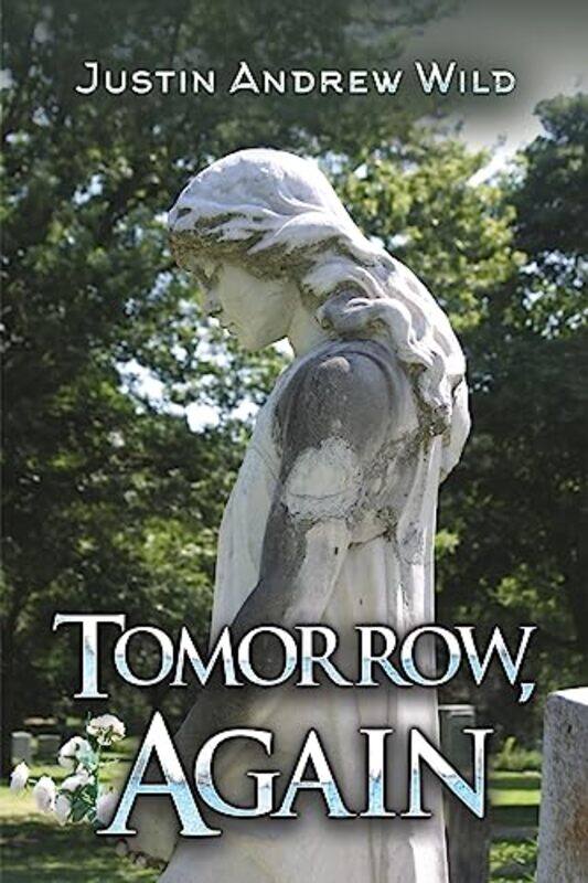 

Tomorrow Again by Justin Andrew Wild-Paperback