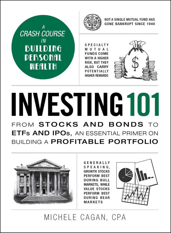 

Investing 101: From Stocks and Bonds to ETFs and IPOs, an Essential Primer on Building a Profitable, Hardcover Book, By: Michele Cagan CPA