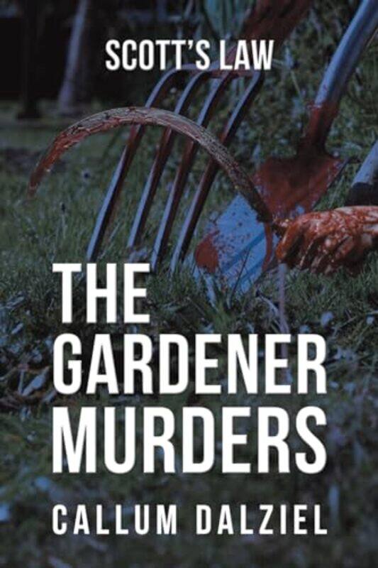 

The Gardener Murders by Callum Dalziel-Paperback