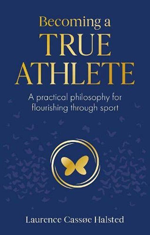 

Becoming a True Athlete by Laurence Halsted-Paperback