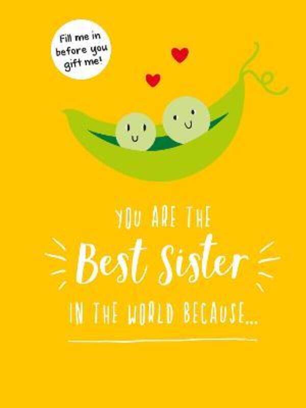 

You Are the Best Sister in the World Because...: The Perfect Gift For Your Favourite Sibling.Hardcover,By :Publishers, Summersdale